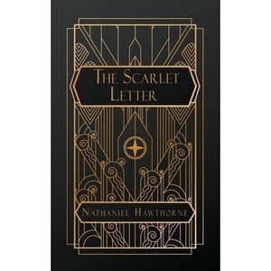The Scarlet Letter -- Nathaniel Hawthorne